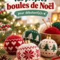 Boules de Noël tricotées main aux couleurs festives sur un fond lumineux